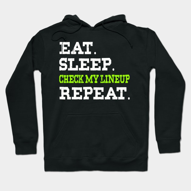 Eat Sleep Check My Lineup Repeat | Fantasy Football Hoodie by MerchMadness